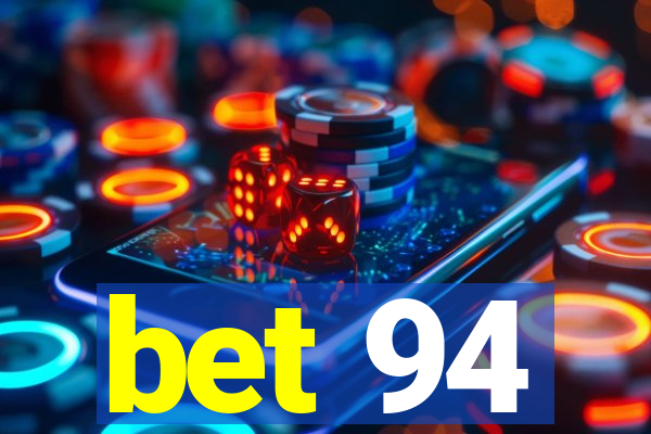 bet 94